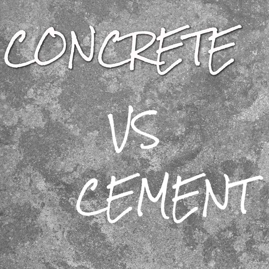 Concrete Vs Cement: What's The Difference?